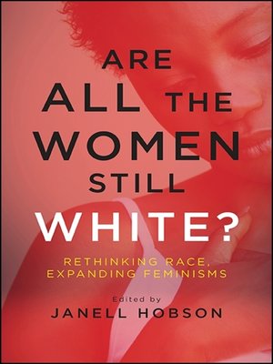 cover image of Are All the Women Still White?